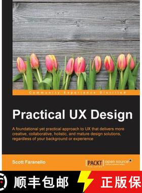 预订 Practical UX Design: A foundational yet practical approach to UX that delivers more creative, co... [9781785880896]