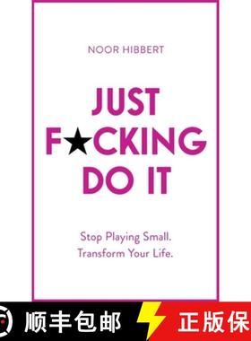 【3-4周达】Just F*cking Do It : Stop Playing Small. Transform Your Life. [9781473692954]