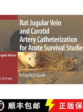 预订 Rat Jugular Vein and Carotid Artery Catheterization for Acute Survival Studies: A Practical Guide [9780387494142]