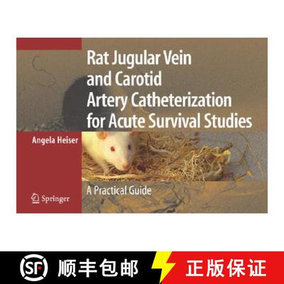 【3-4周达】Rat Jugular Vein and Carotid Artery Catheterization for Acute Survival Studies: A Practica... [9780387494142]