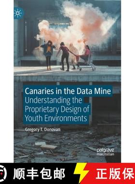 【3-4周达】Canaries in the Data Mine : Understanding the Proprietary Design of Youth Environments [9789811572883]