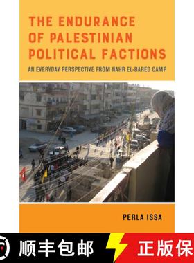 预订 The Endurance of Palestinian Political Factions: An Everyday Perspective from Nahr El-Bared Camp... [9780520380592]