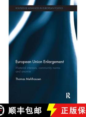 【3-4周达】European Union Enlargement: Material interests, community norms and anomie [9781138505001]