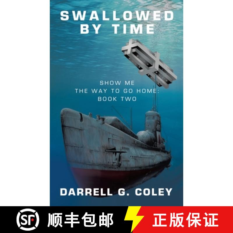 【2-3周达】Swallowed By Time: Show Me the Way to Go Home: Book Two [9781489750273]