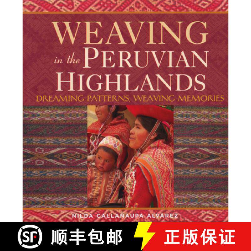 【3-4周达】Weaving in the Peruvian Highlands: Dreaming Patterns, Weaving Memories [9780983886037]