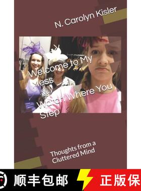 【3-4周达】Welcome to My Mess  Watch Where You Step: Thoughts from a Cluttered Mind [9781645503200]