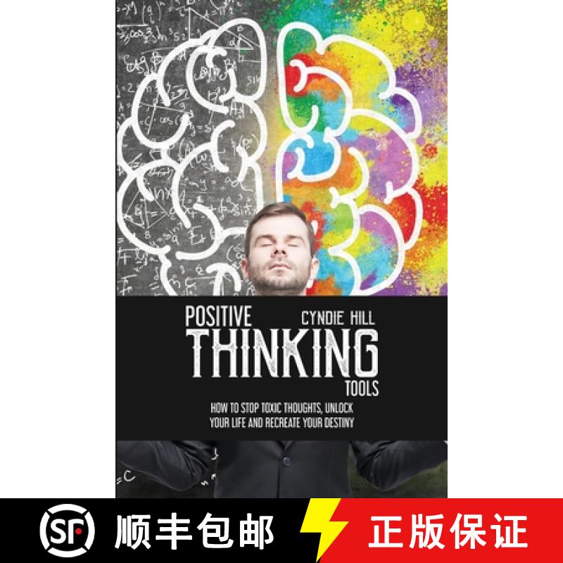【4周达】Positive Thinking Tools: How to Stop Toxic Thoughts, Unlock your Life and Recreate your Destiny [9781803612003]