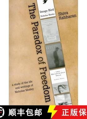 【3-4周达】The Paradox of Freedom: A Study of Nicholas Mosley's Intellectual Development in His Novel... [9781564784889]