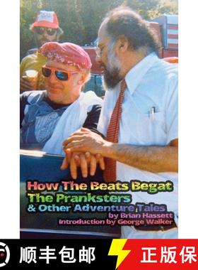 【3-4周达】How The Beats Begat The Pranksters, & Other Adventure Tales [9780994726216]