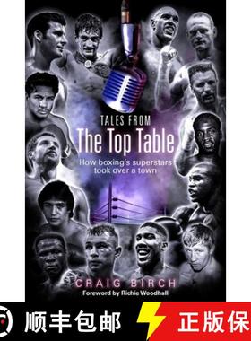 【3-4周达】Tales from the Top Table: How Boxing's Superstars Took Over a Town [9781785315374]