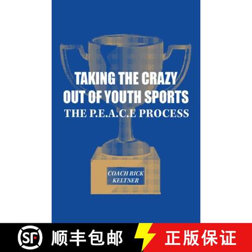 【3-4周达】Taking the Crazy Out of Youth Sports: The P.E.A.C.E. Process [9798822904040]