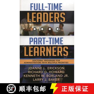 【3-4周达】Full-Time Leaders/Part-Time Learners : Doctoral Programs for Administrators with Multiple ... [9781578861316]