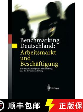 【3-4周达】Benchmarking Deutschland: Arbeitsmarkt und Beschäftigung : Bericht der Arbeitsgruppe Benc... [9783642626005]