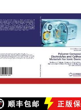 预订 Polymer Composite Electrolytes and Cathode Materials for Ionic Devices [9783659911392]