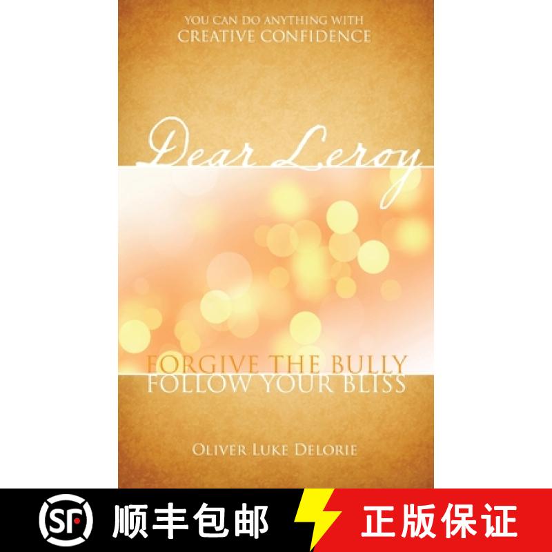 【3-4周达】Dear Leroy: Forgive The Bully. Follow Your Bliss. [9780973591859]