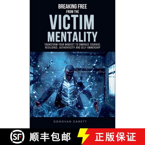 【3-4周达】Breaking Free from the Victim Mentality: Transform Your Mindset to Embrace Courage, Authen... [9781963267143]