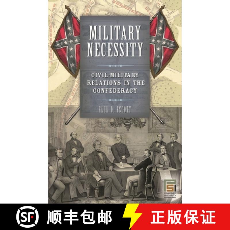 【3-4周达】Military Necessity: Civil-Military Relations in the Confederacy [9780275983130]