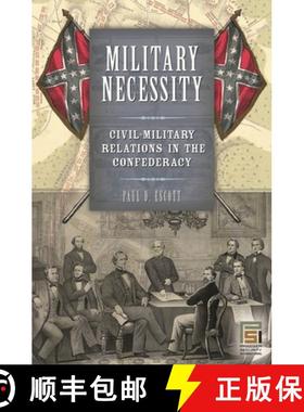 预订 Military Necessity: Civil-Military Relations in the Confederacy [9780275983130]
