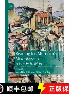 【3-4周达】Reading Iris Murdoch's Metaphysics as a Guide to Morals [9783030189693]