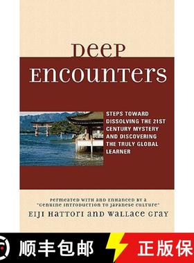 预订 Deep Encounters : Steps toward Dissolving the 21st Century Mystery and Discovering the Truly Glo... [9780761846956]