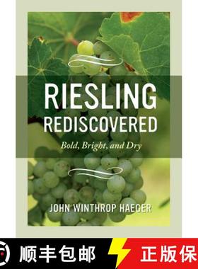 预订 Riesling Rediscovered – Bold, Bright, and Dry (First Edition) [9780520275454]