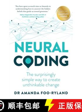 预订 Neural Coding: The Surprisingly Simple Way to Create Unthinkable Change [9781781338025]