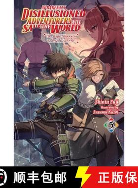 【3-4周达】Apparently, Disillusioned Adventurers Will Save the World, Vol. 5 (Light Novel): The Magic... [9781975391225]