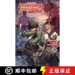 【3-4周达】Apparently, Disillusioned Adventurers Will Save the World, Vol. 5 (Light Novel): The Magic... [9781975391225]
