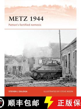 【3-4周达】Metz 1944: Patton’s fortified nemesis [9781849085915]