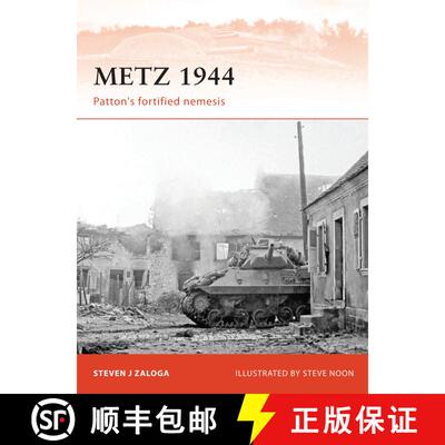 【3-4周达】Metz 1944: Patton’s fortified nemesis [9781849085915]
