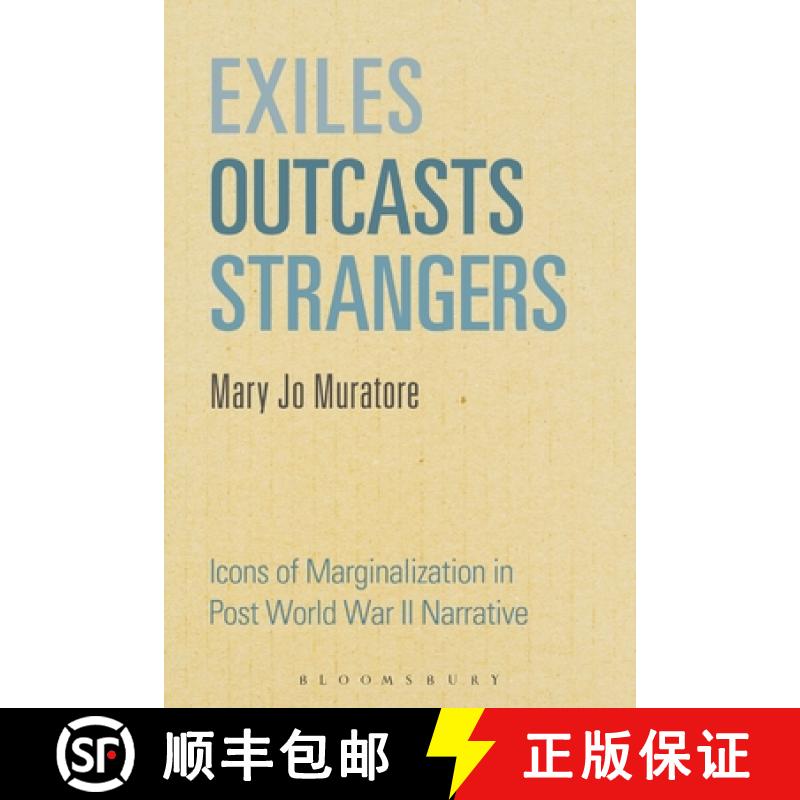 【4周达】Exiles, Outcasts, Strangers: Icons of Marginalization in Post World War II Narrative [9781623563547]