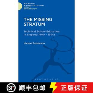 【3-4周达】精装 The Missing Stratum: Technical School Education in England 1900-1990s [9781474241328]