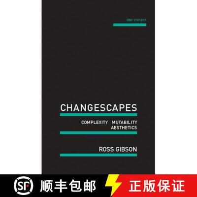 【3-4周达】Changescapes: Complexity, Mutability, Aesthetics [9781742587585]
