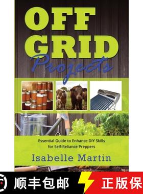 预订 OFF-GRID PROJECTS: Essential Guide to Enhance DIY Skills  for Self-Reliance Preppers [9781088243862]