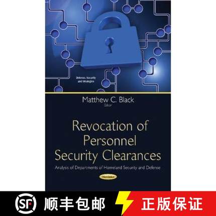 【3-4周达】Revocation of Personnel Security Clearances: Analysis of Departments of Homeland Security ... [9781634637282]