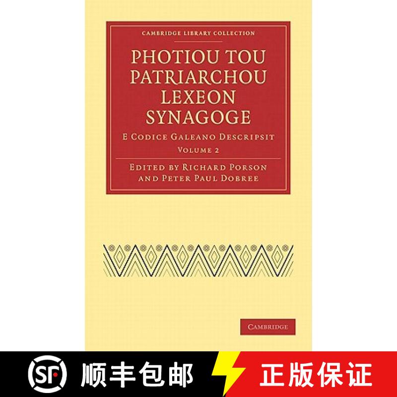 【4周达】Photiou Tou Patriarchou Lexeon Synagoge: E Codice Galeano Descripsit [9781108016506]