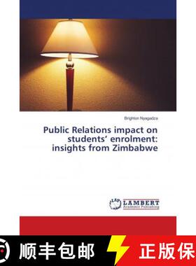 预订 Public Relations impact on students’ enrolment: insights from Zimbabwe [9786139887699]