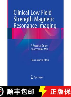 【3-4周达】Clinical Low Field Strength Magnetic Resonance Imaging: A Practical Guide to Accessible MRI [9783319365084]