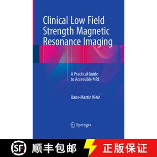 【3-4周达】Clinical Low Field Strength Magnetic Resonance Imaging: A Practical Guide to Accessible MRI [9783319365084]