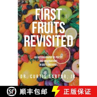 【3-4周达】First Fruits Revisited: An Autobiography of Poetry and Observations in God's Orchards [9798892430371]