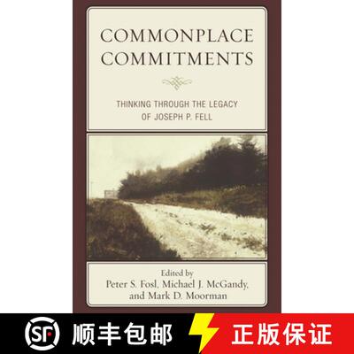 【3-4周达】精装 Commonplace Commitments : Thinking through the Legacy of Joseph P. Fell [9781611487305]