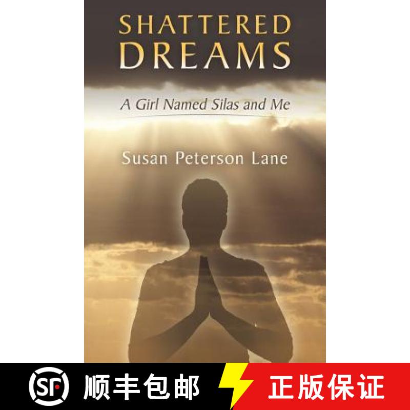 【3-4周达】Shattered Dreams: A Girl Named Silas and Me [9781458213327]