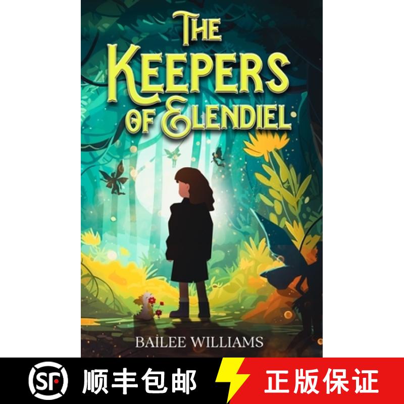 【2-3周达】The Keepers of Elendiel: A middle grade portal fantasy [9798869109262]