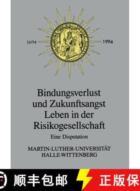 【3-4周达】Bindungsverlust und Zukunftsangst Leben in der Risikogesellschaft: Eine Disputation [9783810012562]