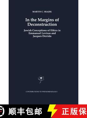 【3-4周达】In the Margins of Deconstruction : Jewish Conceptions of Ethics in Emmanuel Levinas and Ja... [9789401061889]