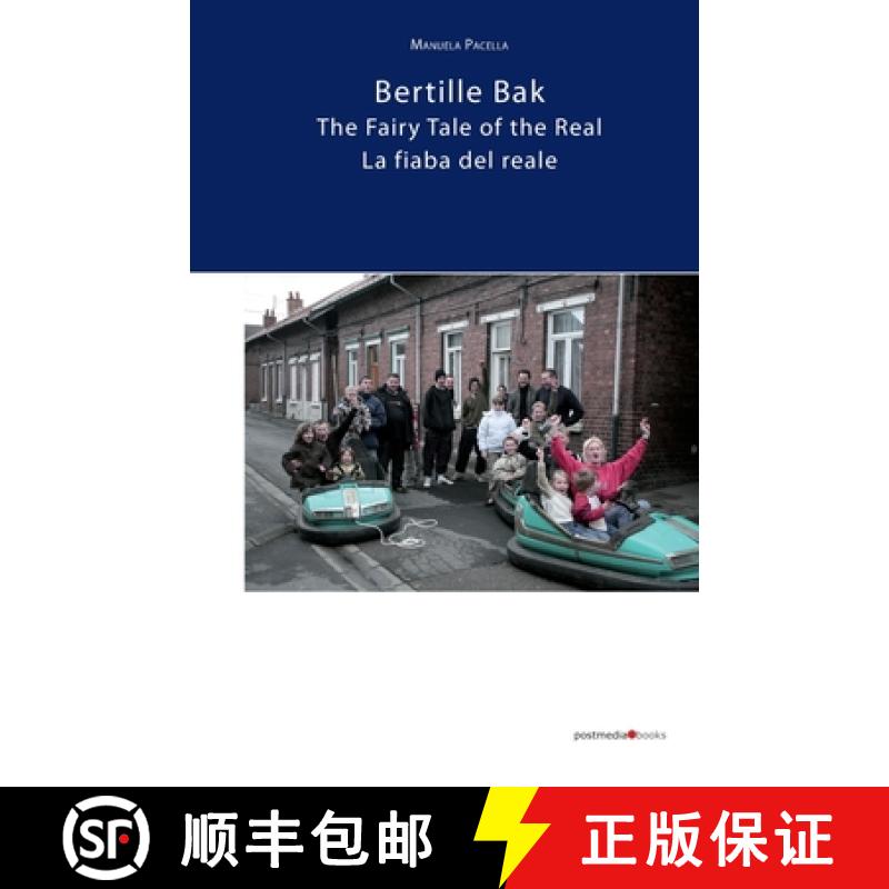 【3-4周达】Bertille Bak. The Fairy Tale of the Real: La fiaba del reale [9788874902286]