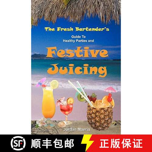 【3-4周达】The Fresh Bartender's: A Guide To Healthy Parties And Festive Juicing [9780977485840]