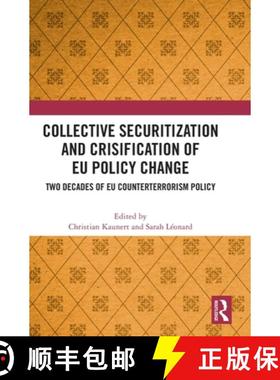 【3-4周达】Collective Securitization and Crisification of EU Policy Change: Two Decades of EU Counter... [9781032271040]