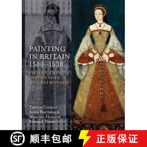 【3-4周达】精装 Painting in Britain, 1500-1630: Production, Influences, and Patronage [9780197265840]