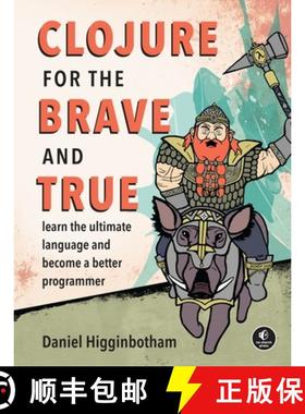 【3-4周达】Clojure for the Brave and True: Learn the Ultimate Language and Become a Better Programmer [9781593275914]